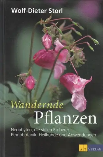 Buch: Wandernde Pflanzen, Storl, Wolf-Dieter. 2012, AT Verlag, sehr gut