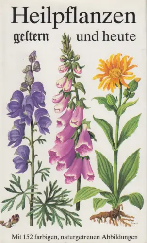 Buch: Heilpflanzen gestern und heute. Dörfler & Roselt, 1987, Urania Verlag
