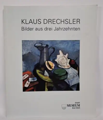 Buch: Klaus Drechsler - Bilder aus drei Jahrzehnten. 2000, Stadtmuseum Bautzen