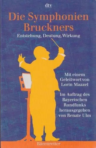 Buch: Die Symphonien Bruckners, Ulm, Renate, 1998, Bärenreiter-Verlag, sehr gut