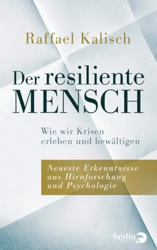 Buch: Der resiliente Mensch, Wie wir Krisen erleben und bewältigen, Kalisch