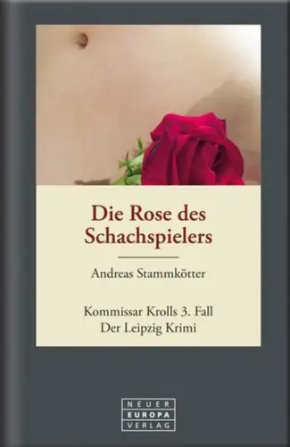Buch: Die Rose des Schachspielers, Stammkötter, Andreas, 2008, Der Leipzig Krimi