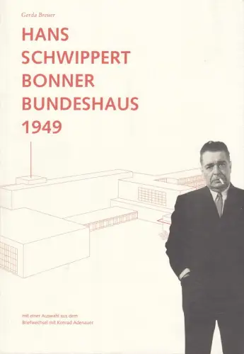 Buch: Hans Schwippert, Bonner Bundeshaus 1949, Breuer, Gerda, 2009, Wasmuth
