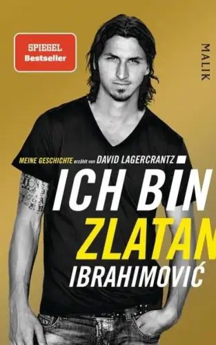 Buch: Ich bin Zlatan Ibrahimovic, Meine Geschichte, Lagercrantz, David, 2014