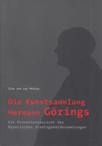 Buch: Die Kunstsammlung Hermann Görings, Mühlen, Ilse von zur, 2004, sehr gut