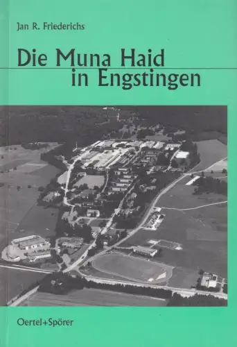 Buch: Die Muna Haid in Engstingen, Friederichs, Jan R., 2004, Oertel und Spörer
