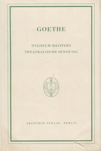 Buch: Wilhelm Meisters theatralische Sendung Band 1, Goethe, 1957, Akademie Vlg.