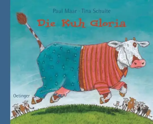 Buch: Die Kuh Gloria, Paul Maar & Tina Schulte, 2003, Friedrich Oetinger  Verlag