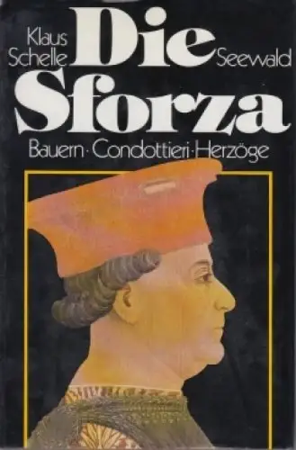 Buch: Die Sforza, Schelle, Klaus. 1980, Seewald Verlag, gebraucht, sehr gut