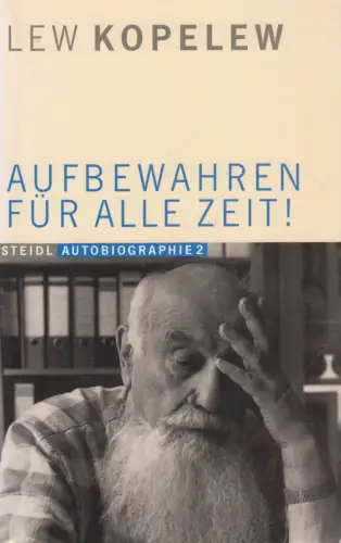 Buch: Aufbewahren für alle Zeit. Kopelew, Lew, 2002, Steidel Verlag, sehr gut