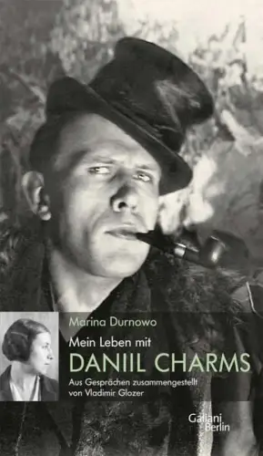 Buch: Mein Leben mit Daniil Charms, Durnowo, Marina, 2010, Galiani Berlin