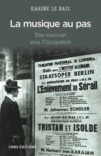 Buch: Musique au pas, Etre musicien sous l'Occupation, Le Bail, Karine, 2016