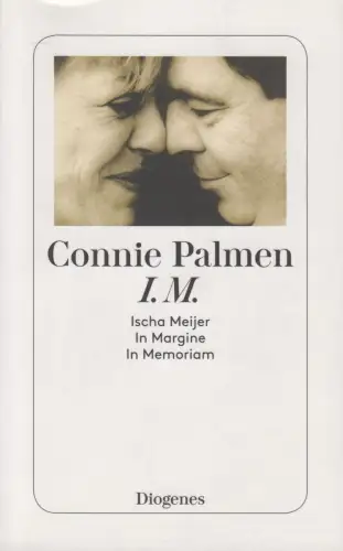 Buch: I. M, Ischa Meijer. In Margine. In Memorian. Connie Palmen, 2021, Diogenes