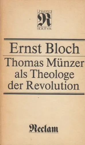 Buch: Thomas Münzer als Theologe der Revolution, Ernst Bloch. 1989, Reclam 1295