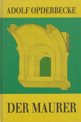 Buch: Der Maurer, Opderbecke, Adolf, Reprint-Verlag, gebraucht, sehr gut