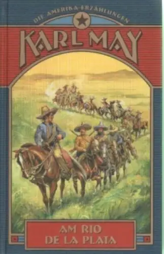 Buch: Am Rio de la Plata, May, Karl. Die Amerika-Erzählungen, 2003
