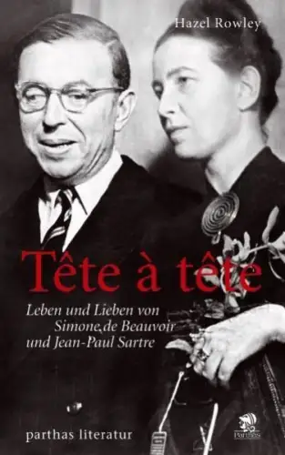 Buch: Tete-a-tete, Rowley, Hazel, 2007, Parthas, de Beauvoir und Sartre