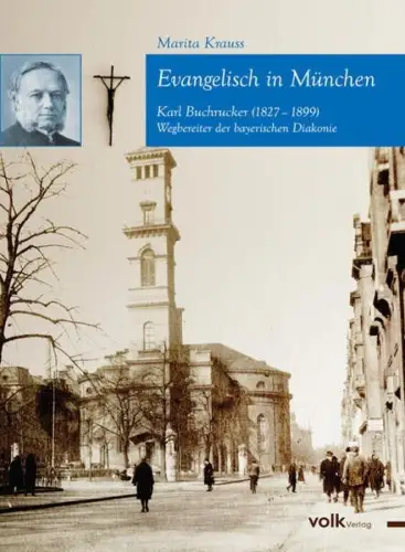 Buch: Evangelisch in München, Karl Buchrucker, Krauss, Marita, 2009, Volk Verlag