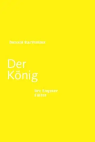 Buch: Der König, Barthelme, Donald, 2006, Urs Engeler Editor, gebraucht sehr gut