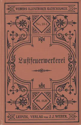Buch: Katechismus der Lustfeuerwerkerei, 1930, J. J. Weber, gebraucht, gut