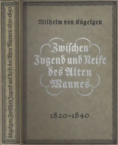Buch: Zwischen Jugend und Reife des Alten Mannes, Wilhelm von Kügelgen. 1925
