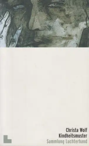 Buch: Kindheitsmuster, Christa Wolf. Sammlung Luchterhand, 2002, gebraucht, gut
