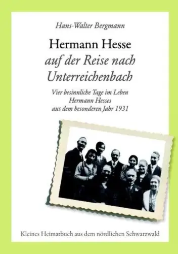Buch: Hermann Hesse auf der Reise nach Unterreichenbach, Bergmann, Hans-Walter