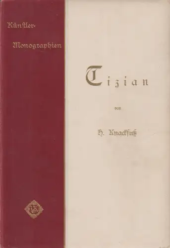 Buch: Tizian, H. Knackfuß, Künstler-Monographien, 1897, Velhagen & Klasing