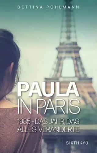 Buch: Paula in Paris, Pohlmann, Bettina, 2024, Sixthkyu Verlag, neu