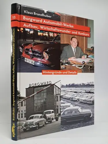 Buch: Borgward Automobil-Werke, Klaus Brandhuber, 2012, Peter Kurze Verlag