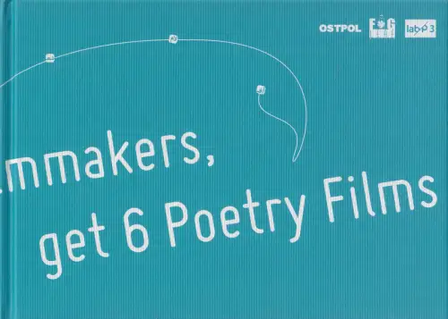 Buch+DVD: Invite 6 Poets, invite 6 Filmmakers, get 6 Poetry Films, Ostpol, 2019