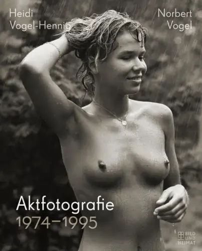 Buch: Heidi Vogel-Hennig, Norbert Vogel, Aktfotografie 1974-1995, 2019