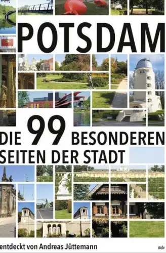 Buch: Potsdam, Jüttemann, Andreas, 2015, mdv, Die 99 besonderen Seiten der Stadt
