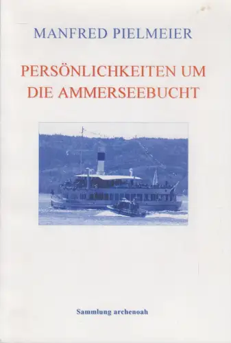 Buch: Persönlichkeiten um die Ammerseebucht, Manfred Pielmeier, 2008, Barbulescu