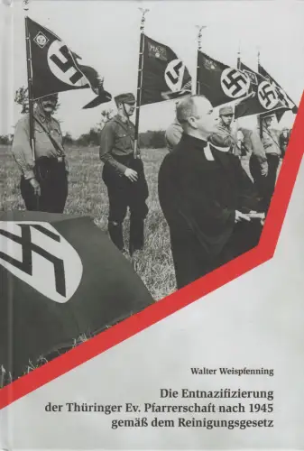 Buch: Die Entnazifizierung der Thüringer Ev. Pfarrerschaft ... 2018, Weispfennig