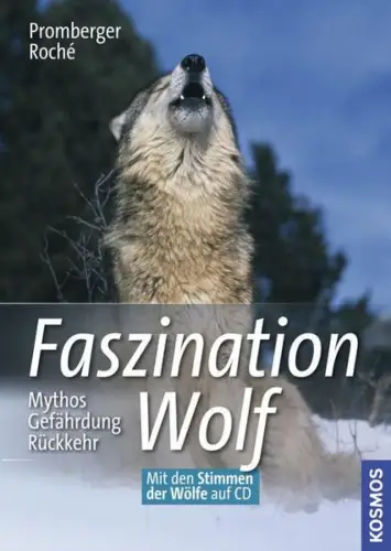 Buch: Faszination Wolf, Promberger, Christoph, 2010, Kosmos, Mythos, Gefährdung