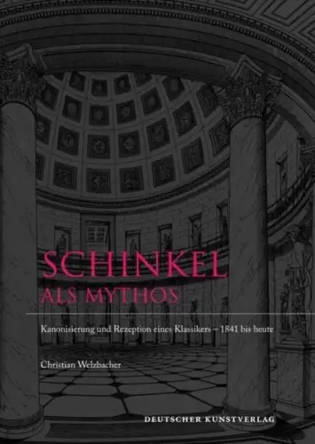 Buch: Schinkel als Mythos, Welzbacher, Christian, 2012, Deutscher Kunstverlag