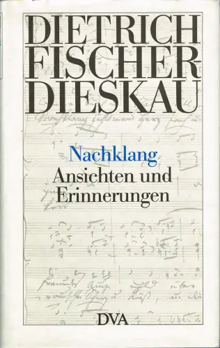Buch: Nachklang, Fischer-Dieskau, Dietrich, 1987, DVA, Ansichten & Erinnerungen