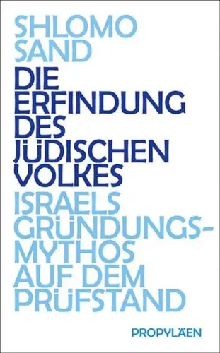 Buch: Die Erfindung des jüdischen Volkes, Sand, Shlomo, 2010, Propyläen Verlag