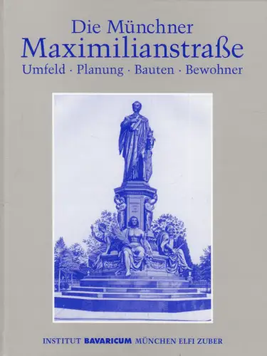 Buch: Die Münchner Maximilianstraße, Zuber, Elfi, 1996, Institut Bavaricum