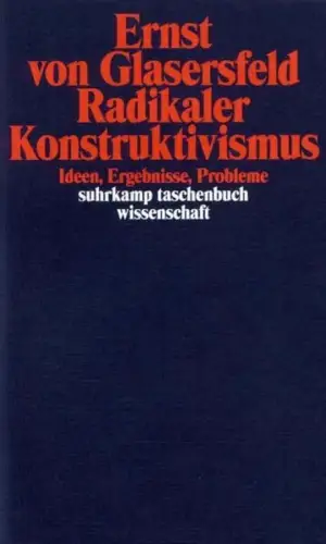 Buch: Radikaler Konstruktivismus, Glasersfeld, Ernst von, 2008, Suhrkamp