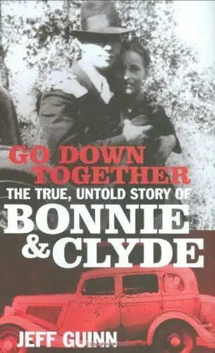 Buch: Go Down Together, Guinn, Jeff, 2009, Simon & Schuster, ...Bonnie and Clyde