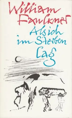 Buch: Als ich im Sterben lag, Faulkner, William. 1984, Volk und Welt Verlag