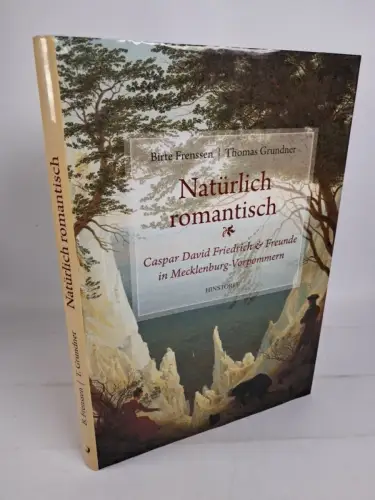Buch: Natürlich romantisch, Caspar David Friedrich. B. Frenssen, 2013, Hinstorff