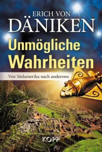 Buch: Unmögliche Wahrheiten, Däniken, Erich von, 2014, Kopp Verlag, sehr gut