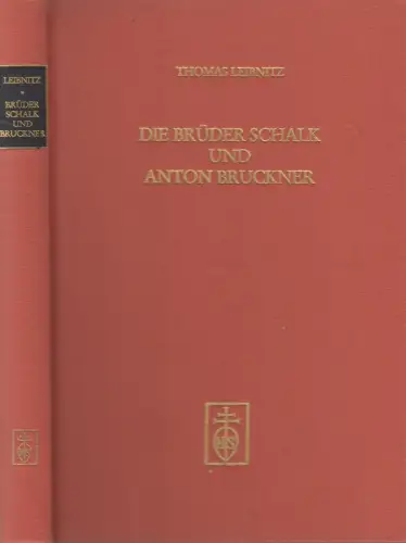 Buch: Die Brüder Schalk und Anton Bruckner, Thomas Leibnitz, 1988, H. Schneider