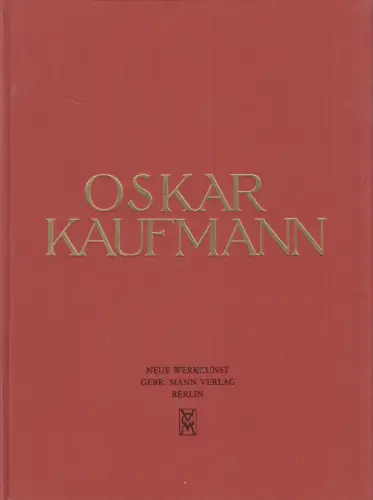 Buch: Oskar Kaufmann, Neue Werkkunst, R. Jaeger, M. Osborn, 1996, Gebr. Mann