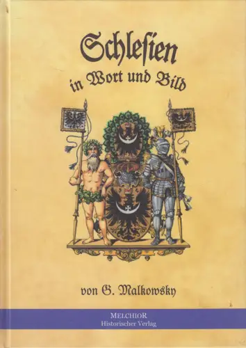 Buch: Schlesien in Wort und Bild, Georg Malkowsky, 2015, Melchior Verlag Reprint