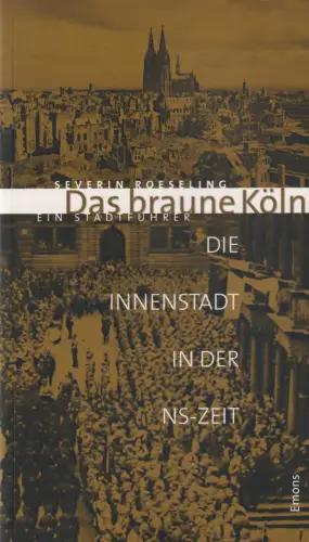Buch: Das braune Köln, Roeseling, Severin, 2003, Emons, gebraucht, sehr gut