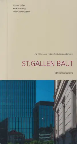 Buch: St. Gallen baut, Huber, Werner, 2014, Edition Hochparterre, sehr gut
